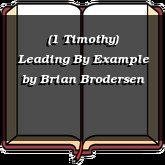 (1 Timothy) Leading By Example