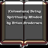 (Colossians) Being Spiritually Minded