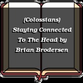 (Colossians) Staying Connected To The Head