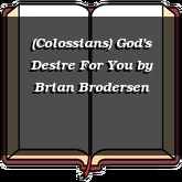 (Colossians) God's Desire For You