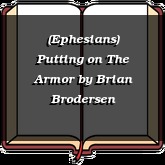 (Ephesians) Putting on The Armor