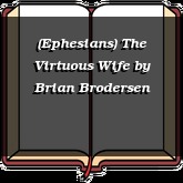 (Ephesians) The Virtuous Wife