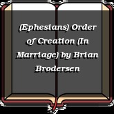 (Ephesians) Order of Creation (In Marriage)