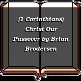 (1 Corinthians) Christ Our Passover