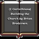 (1 Corinthians) Building the Church