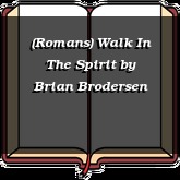 (Romans) Walk In The Spirit