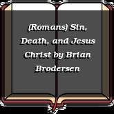 (Romans) Sin, Death, and Jesus Christ