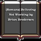 (Romans) Believing Not Working