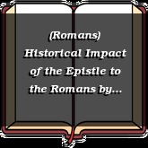 (Romans) Historical Impact of the Epistle to the Romans