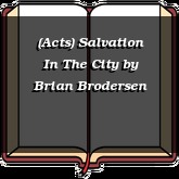 (Acts) Salvation In The City