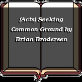 (Acts) Seeking Common Ground