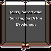 (Acts) Saved and Serving