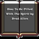 How To Be Filled With The Spirit