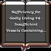 Sufficiency for Godly Living #4 - Insufficient Vessels Containing Sufficient Treasure