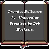 Promise Believers #4 - Unpopular Promises
