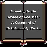 Growing in the Grace of God #11 - A Covenant of Relationship Part 1