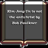 Kim Jong Un is not the antichrist