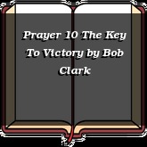 Prayer 10 The Key To Victory