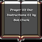 Prayer 03 Our Instructions 01