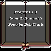 Prayer 01 1 Sam.2:-Hannah's Song
