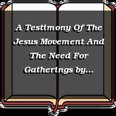 A Testimony Of The Jesus Movement And The Need For Gatherings