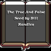 The True And False Seed