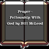Prayer - Fellowship With God