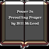 Power In Prevailing Prayer