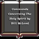 Commands Concerning The Holy Spirit