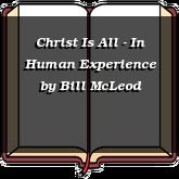 Christ Is All - In Human Experience