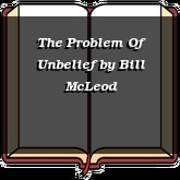 The Problem Of Unbelief