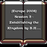 (Europe 2008) Session 5 - Establishing the Kingdom