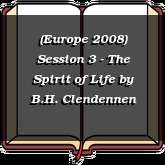 (Europe 2008) Session 3 - The Spirit of Life