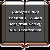 (Europe 2008) Session 1 - A Man sent from God