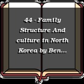44 - Family Structure And culture in North Korea