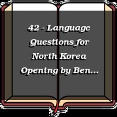 42 - Language Questions for North Korea Opening