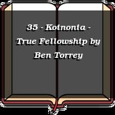 35 - Koinonia - True Fellowship