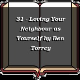 31 - Loving Your Neighbour as Yourself