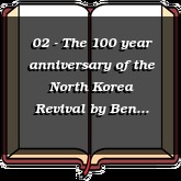 02 - The 100 year anniversary of the North Korea Revival