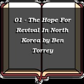 01 - The Hope For Revival In North Korea