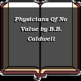 Physicians Of No Value