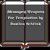 (Messages) Weapons For Temptation