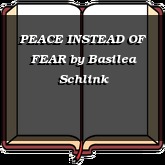 PEACE INSTEAD OF FEAR