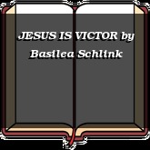 JESUS IS VICTOR