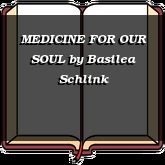 MEDICINE FOR OUR SOUL