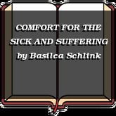 COMFORT FOR THE SICK AND SUFFERING