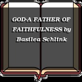 GOD-A FATHER OF FAITHFULNESS