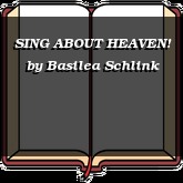 SING ABOUT HEAVEN!