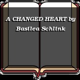 A CHANGED HEART