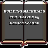 BUILDING MATERIALS FOR HEAVEN